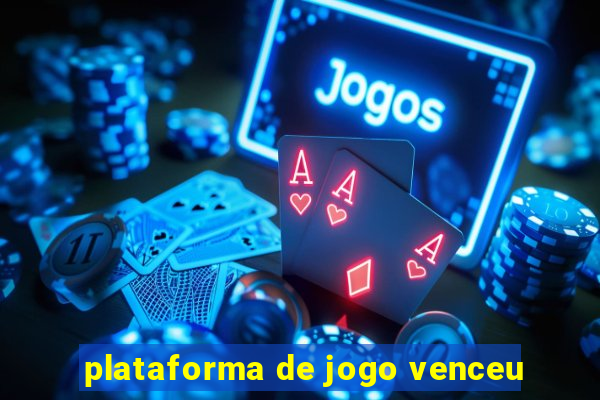 plataforma de jogo venceu